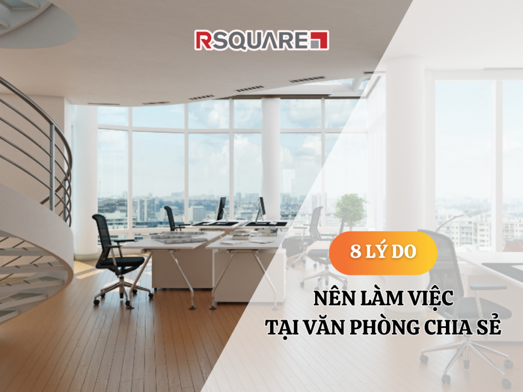 8 Lý Do Nên Làm Việc Tại Văn Phòng Chia Sẻ