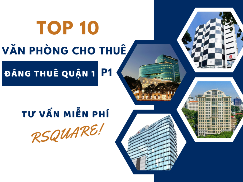Top 10 Văn Phòng Cho Thuê Quận 1 Đáng Thuê Nhất 2024 – P1