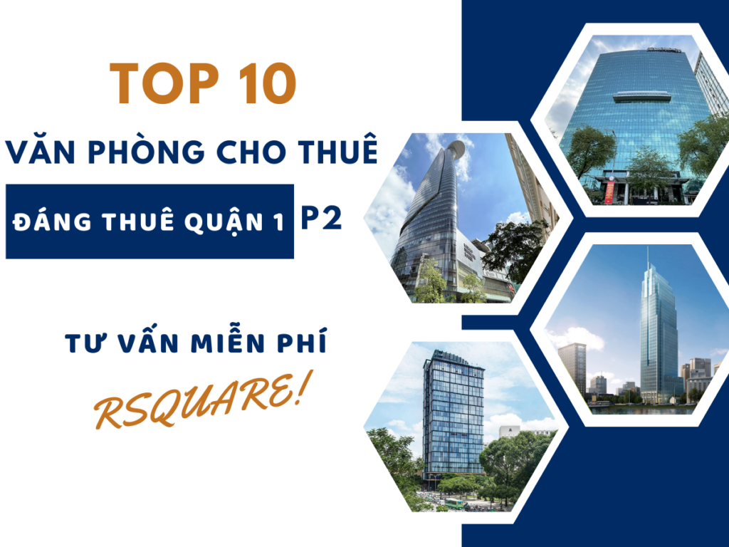 Top 10 Văn Phòng Quận 1 Cho Thuê Đáng Thuê Nhất 2024 – P2