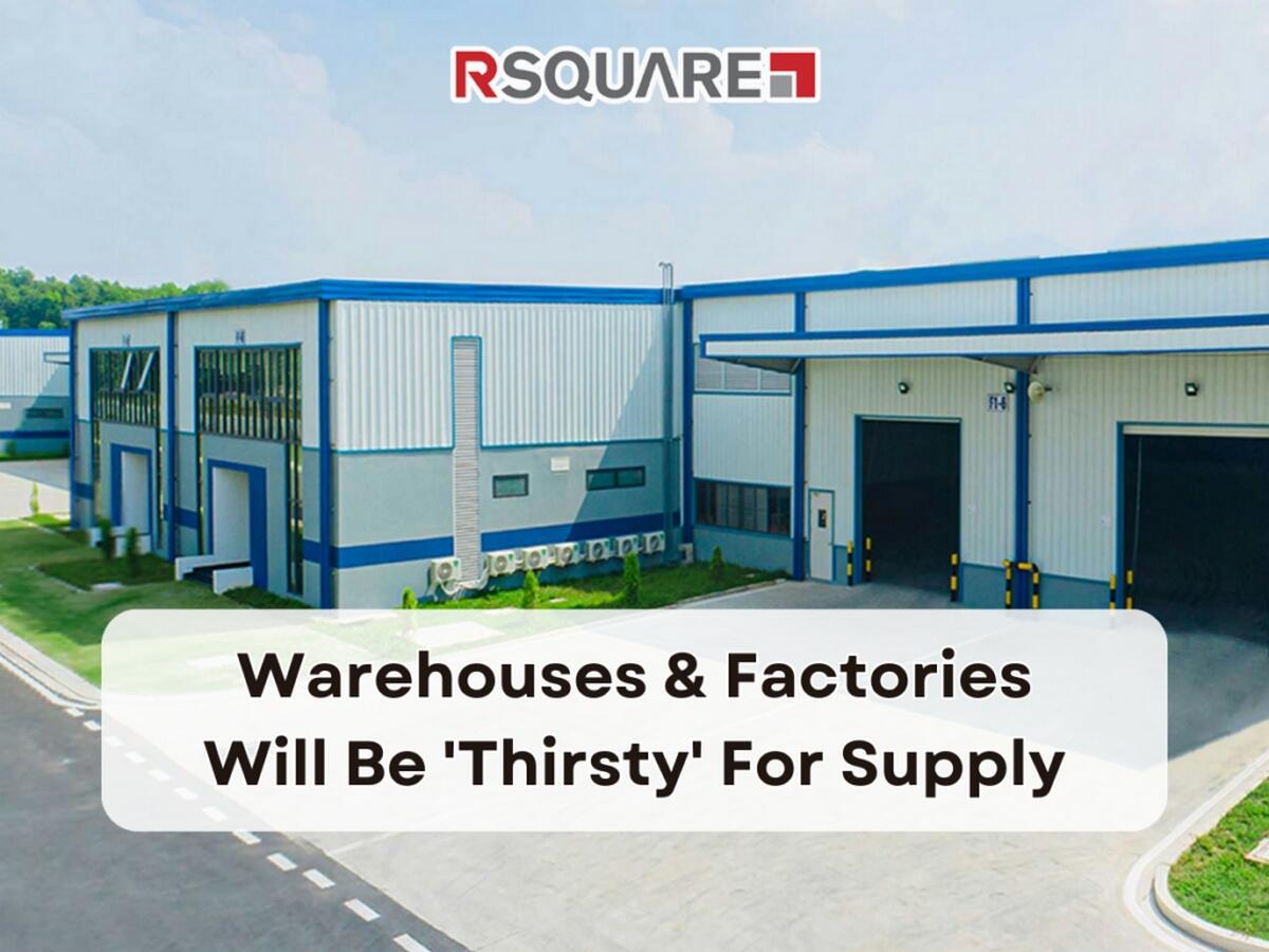 Warehouses And Factories Will Be ‘Thirsty’ For Supply