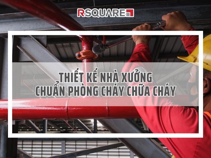 Thiết kế nhà xưởng an toàn