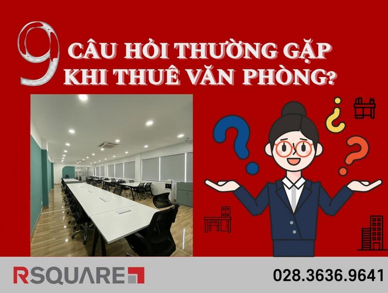 9 Câu hỏi thuê văn phòng