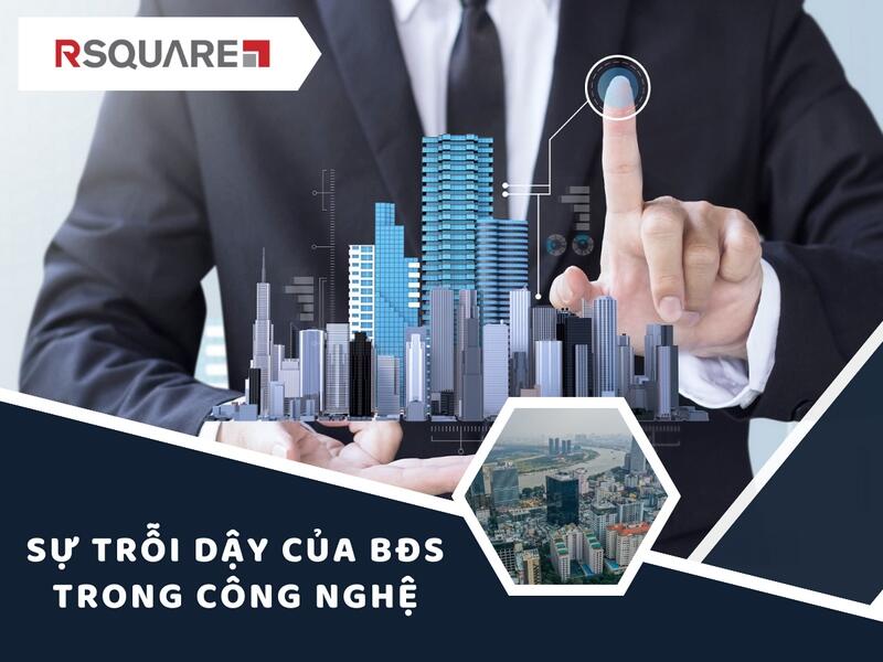 Sự trỗi dậy của bất động sản công nghệ