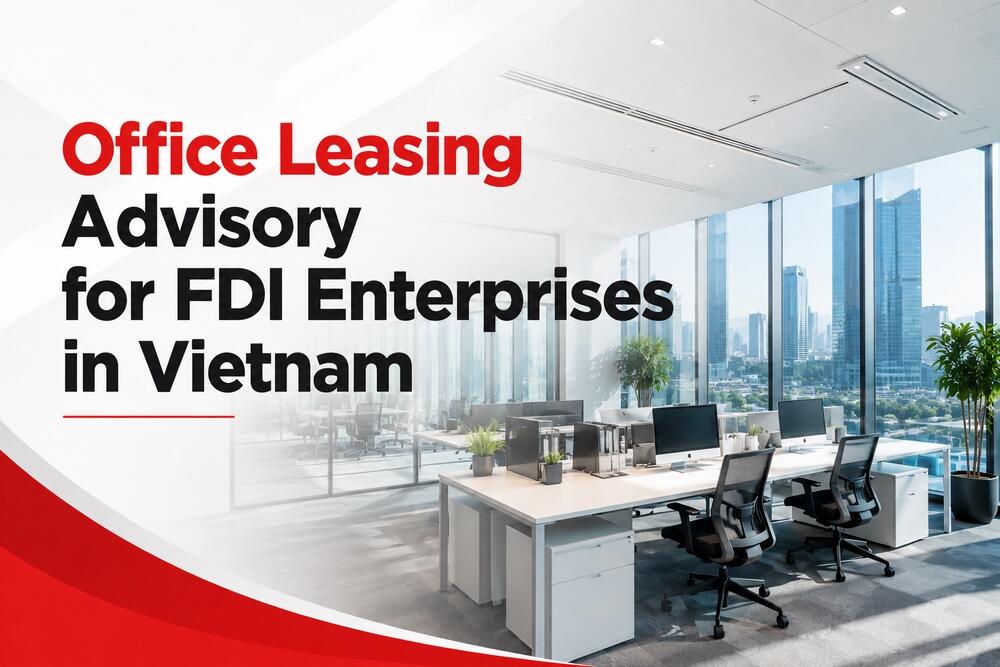 Office leasing advisory for FDI enterprises in Vietnam