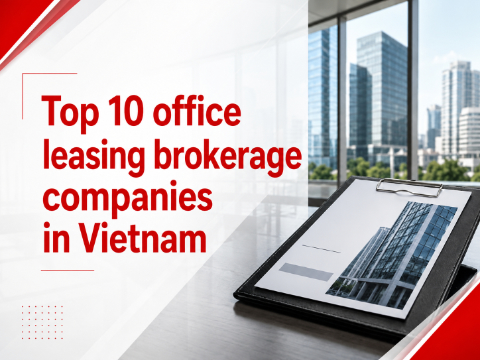Top 10 reputable office leasing agencies in Vietnam
