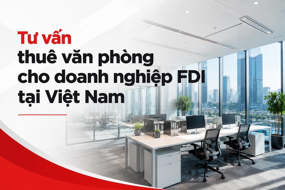 Tư vấn thuê văn phòng cho doanh nghiệp FDI tại Việt Nam