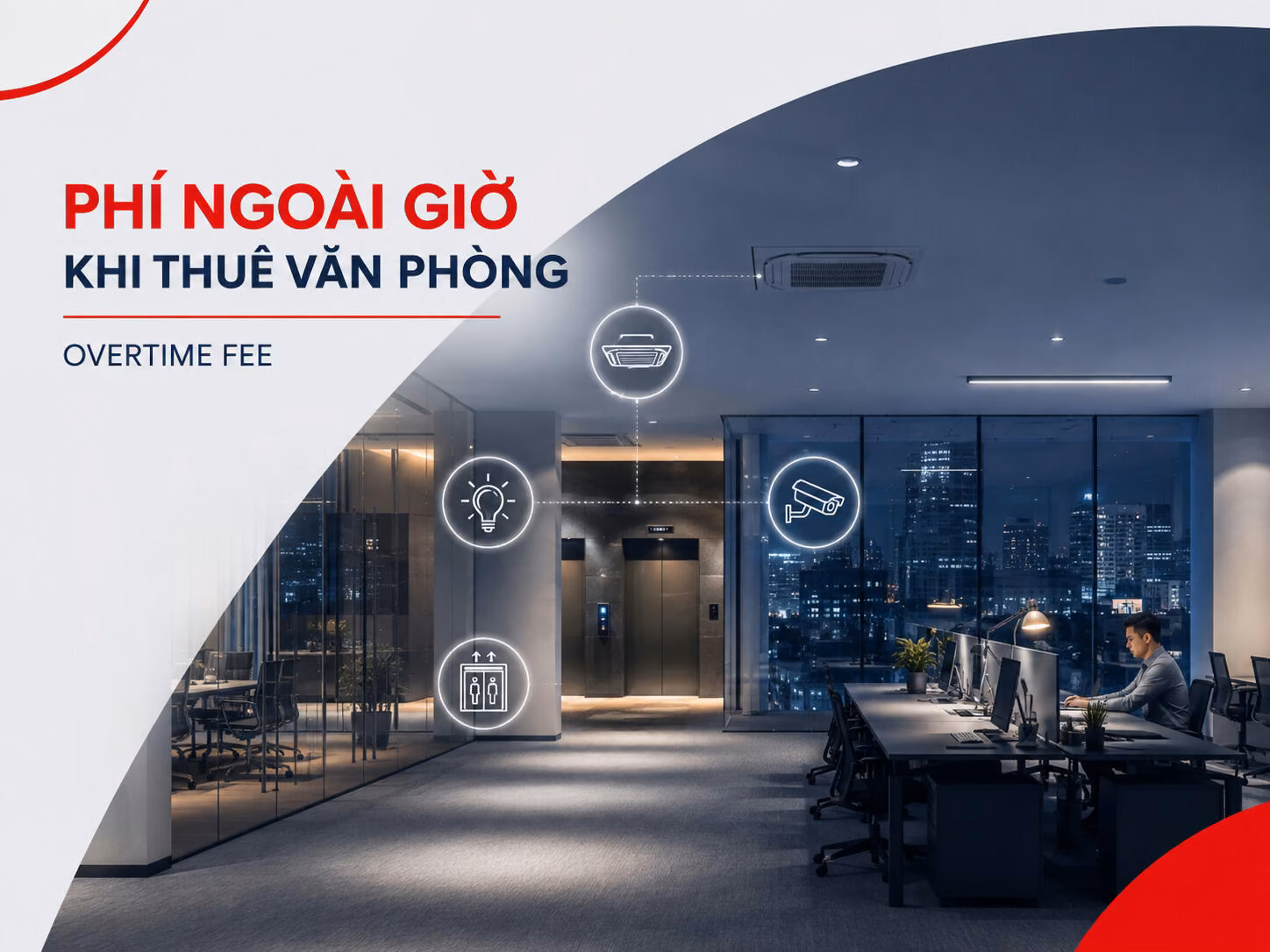 Tổng quan về phí ngoài giờ overtime fee khi thuê văn phòng